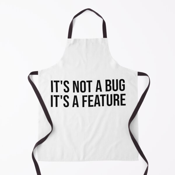 Item preview, It's Not A Bug It's A Feature - funny meme designed and sold by OUSSART ⭐⭐⭐⭐⭐.