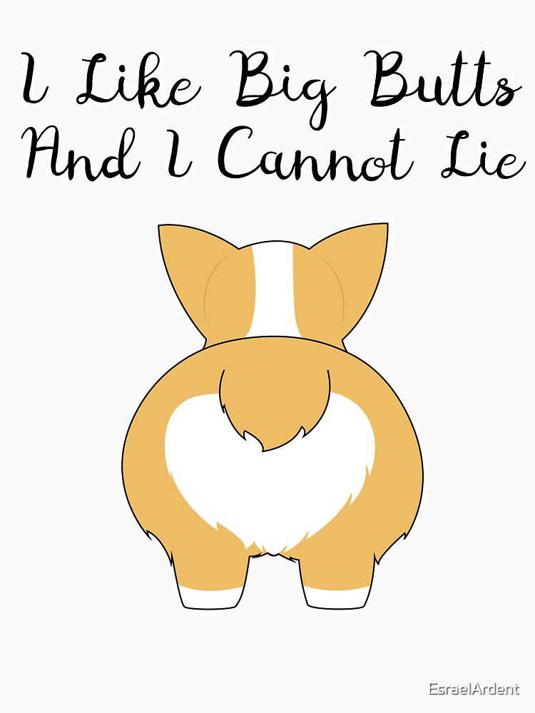 I Like Big (Corgi) Butts by EsraelArdent
