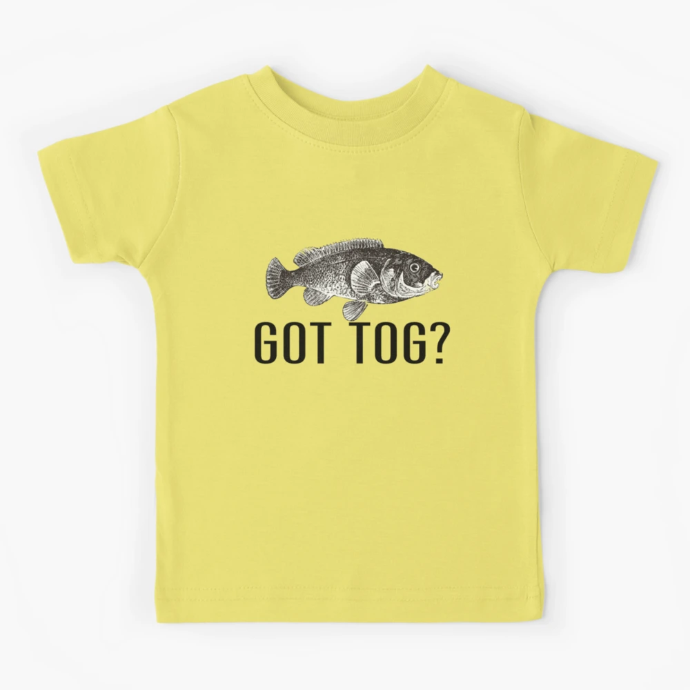 Got Tog Tautog Fish Funny Fishing Fishermen | Kids T-Shirt