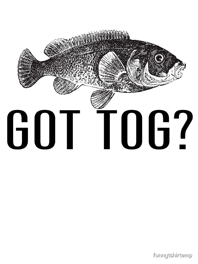 Got Tog Tautog Fish Funny Fishing Fishermen | Kids T-Shirt