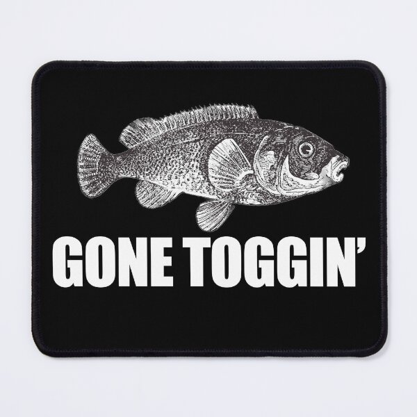 Item preview, Gone Toggin, Tautog Fish Funny Fishing Fishermen designed and sold by funnytshirtemp.