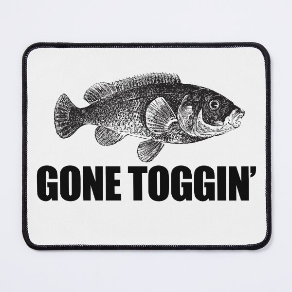 Item preview, Gone Toggin, Tautog Fish Funny Fishing Fishermen designed and sold by funnytshirtemp.