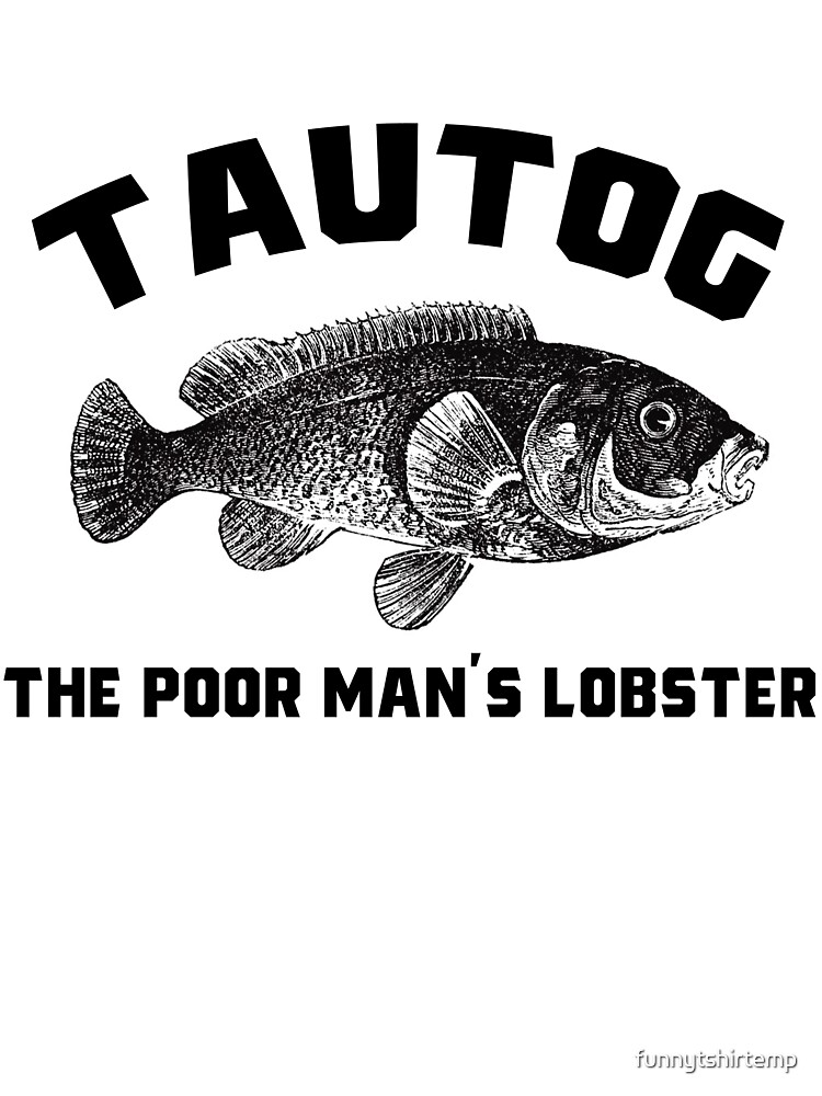 Tautog The Poor Man's Lobster Fish Funny Fishing Fishermen Kids T-Shirt  for Sale by funnytshirtemp