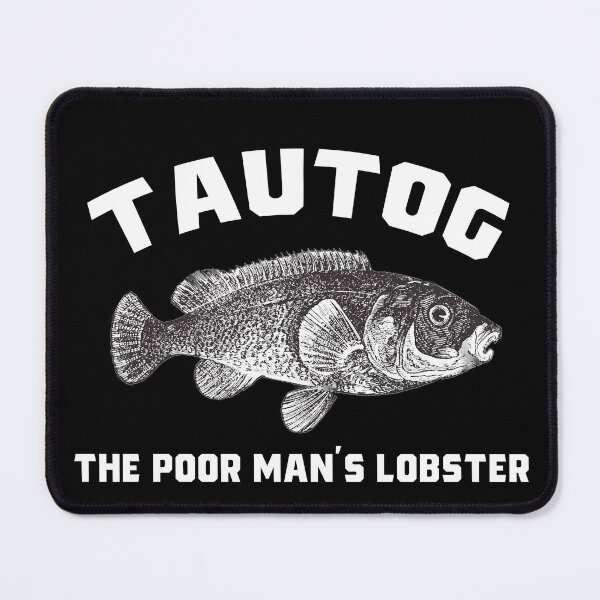 Item preview, Tautog The Poor Man's Lobster  Fish Funny Fishing Fishermen designed and sold by funnytshirtemp.