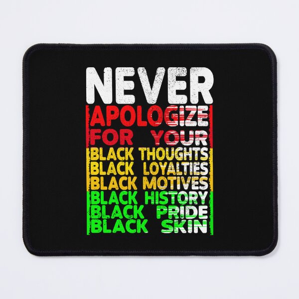 Item preview, Never Apologize for your Black Thoughts, Black History Month, Black Pride designed and sold by orangeblue21.
