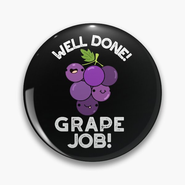 Item preview, Well Done Grape Job Positive Fruit Puns (Dark BG) designed and sold by punnybone.