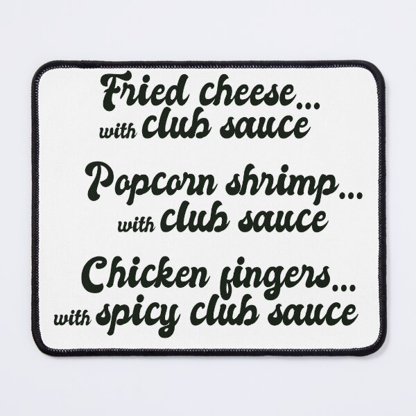 Item preview, Club Sauce designed and sold by NMCmoviefans.