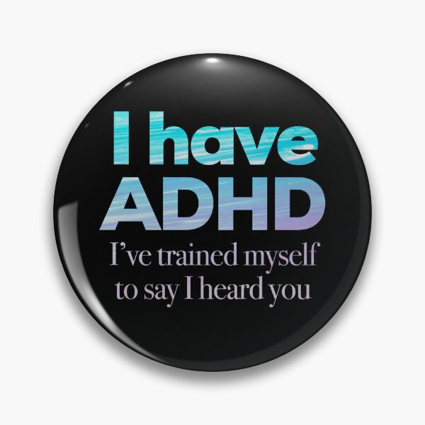 Item preview, Funny ADHD Quote - I have ADHD I’ve trained myself to say “I heard you” - Attention Deficit HyperActive Disorder | Neurodiversity | Neurodivergent | Neurodiverse designed and sold by MJDezigns.