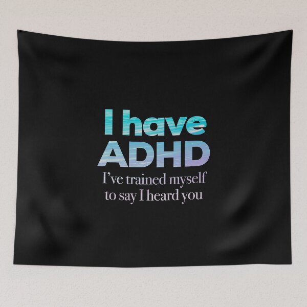 Item preview, Funny ADHD Quote - I have ADHD I’ve trained myself to say “I heard you” - Attention Deficit HyperActive Disorder | Neurodiversity | Neurodivergent | Neurodiverse designed and sold by MJDezigns.