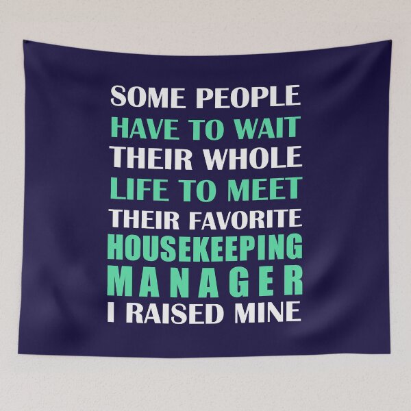 Item preview, Housekeeping Manager I Raised Mine designed and sold by AlwaysAwesome.