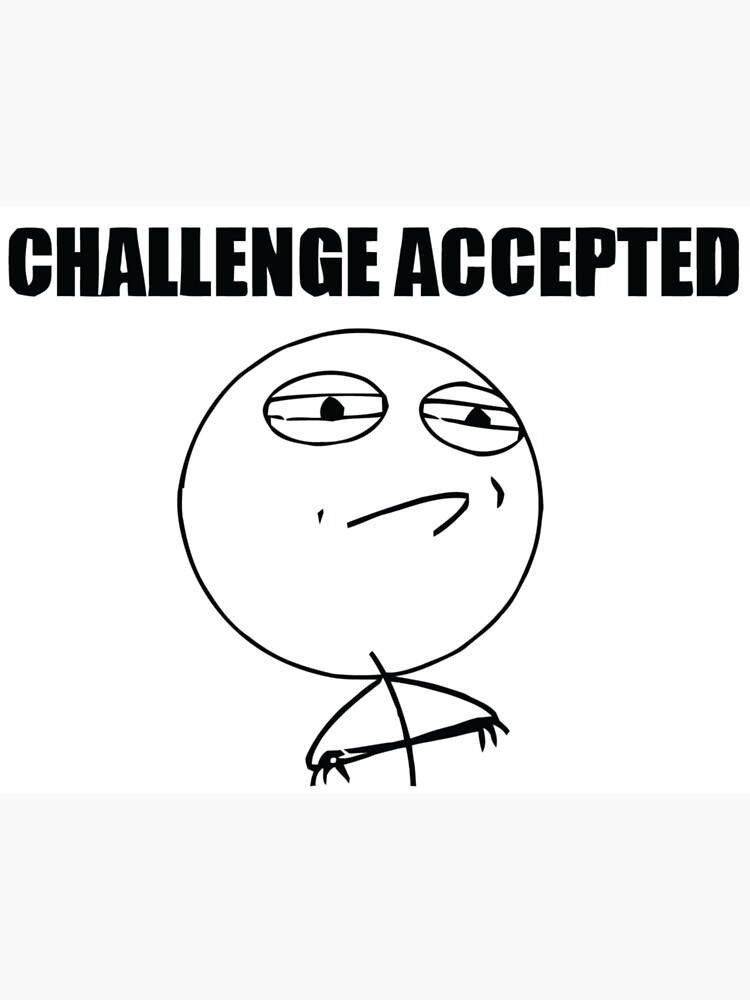 Challenge Accepted Rage Face Meme Generator - Piñata Farms - The