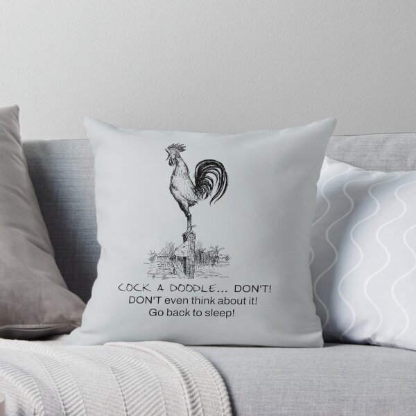 Item preview, Rooster: COCK A DOODLE... DON'T! DON'T even think about it! Go back to sleep!  designed and sold by SomeGuyLou.