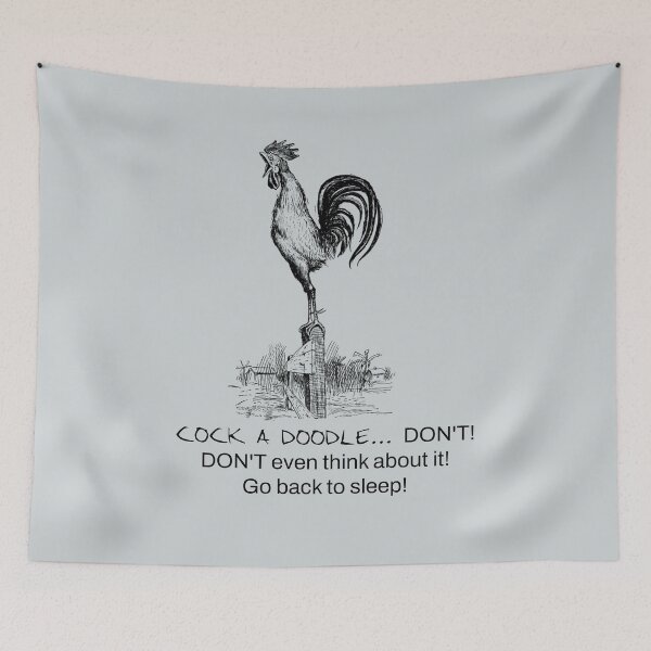 Item preview, Rooster: COCK A DOODLE... DON'T! DON'T even think about it! Go back to sleep!  designed and sold by SomeGuyLou.