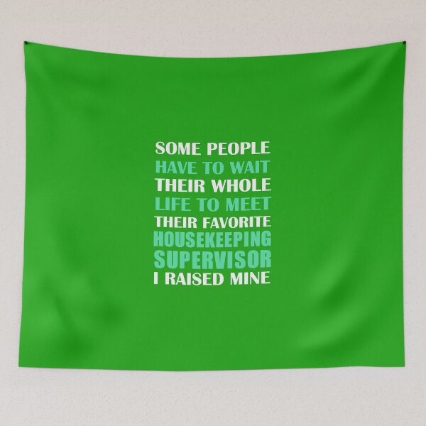 Item preview, Housekeeping Supervisor I Raised Mine designed and sold by AlwaysAwesome.