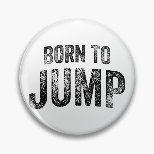 Item preview, Born To Jump (Big Black Text) designed and sold by STUDIO-72.