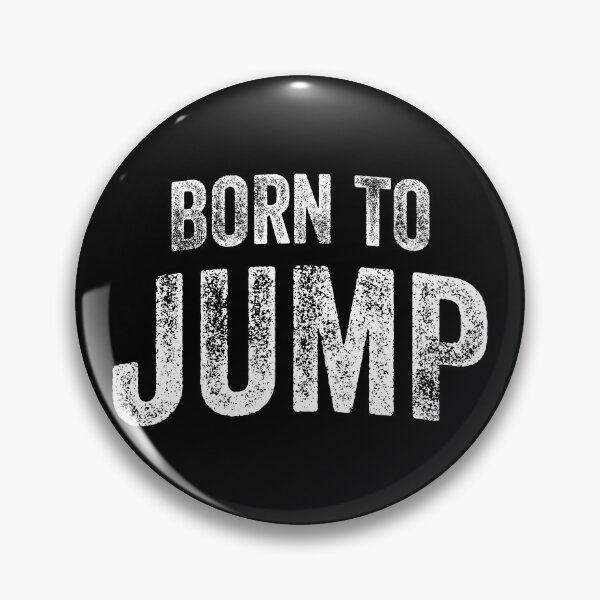 Item preview, Born To Jump (Big White Text) designed and sold by STUDIO-72.