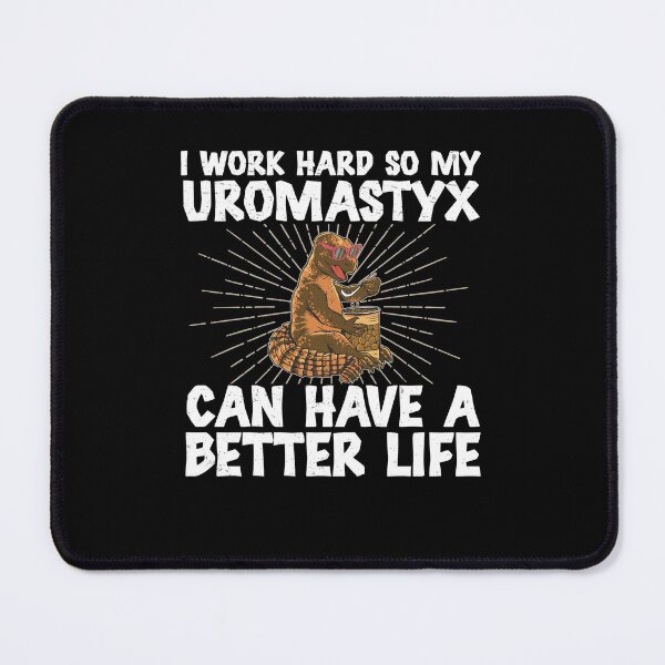 Item preview, Uromastyx I Work Hard Better Life Funny Dabb Lizard designed and sold by StrongShirts.