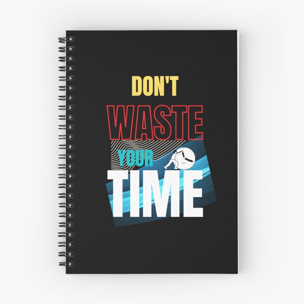 Item preview, Don't Waste Your Time designed and sold by Onasaart.