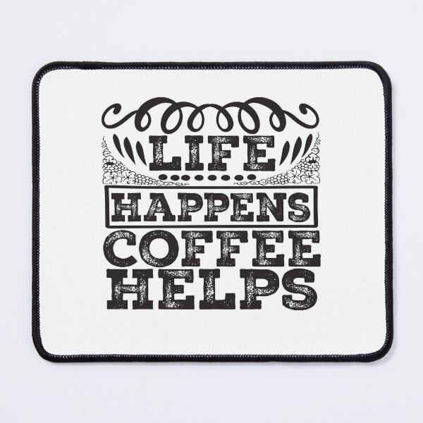 Item preview, Life Happens Coffee Helps designed and sold by HappyTeesCie Shop.