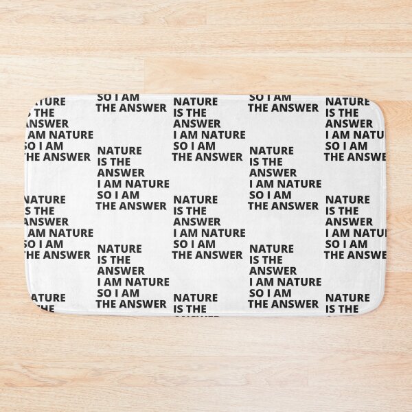 Item preview, Nature is the answer i am nature so i am the answer. designed and sold by Finds.