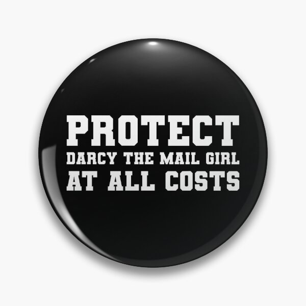 Item preview, PROTECT DARCY THE MAIL GIRL AT ALL COSTS designed and sold by liamtanman.