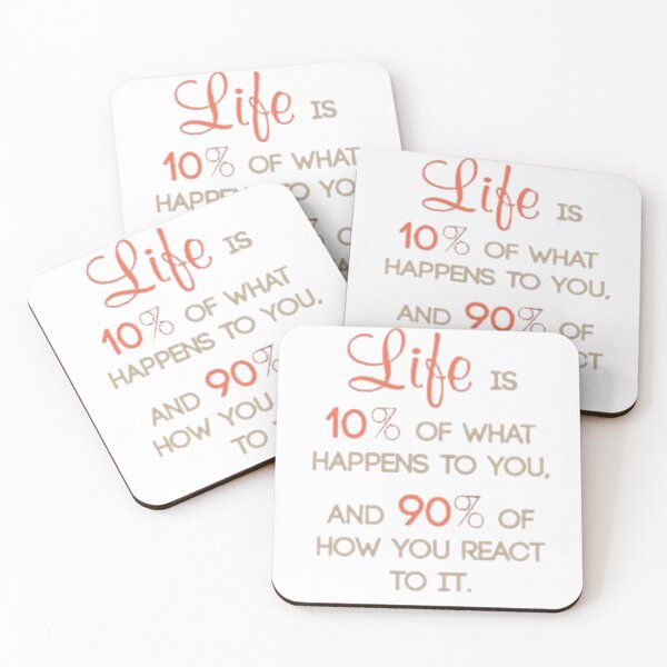 Item preview, Life is 10% of what happens to you, and 90% of how you react to it designed and sold by classthetic.