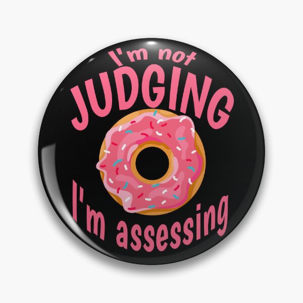 Item preview, I'm Not Judging I'm Assessing Fun Novelty Design with a Doughnut designed and sold by Fun-T-Shirts.