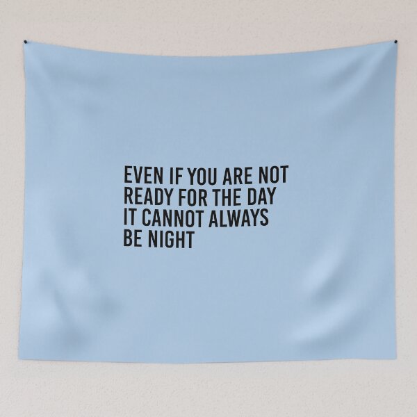 Item preview, Even If You Are Not Ready For The Day It Cannot Always Be Night designed and sold by simplife-art.
