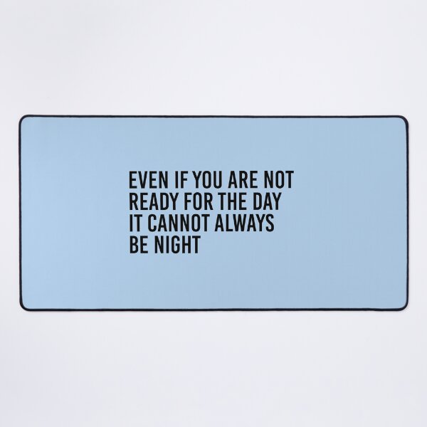 Item preview, Even If You Are Not Ready For The Day It Cannot Always Be Night designed and sold by simplife-art.