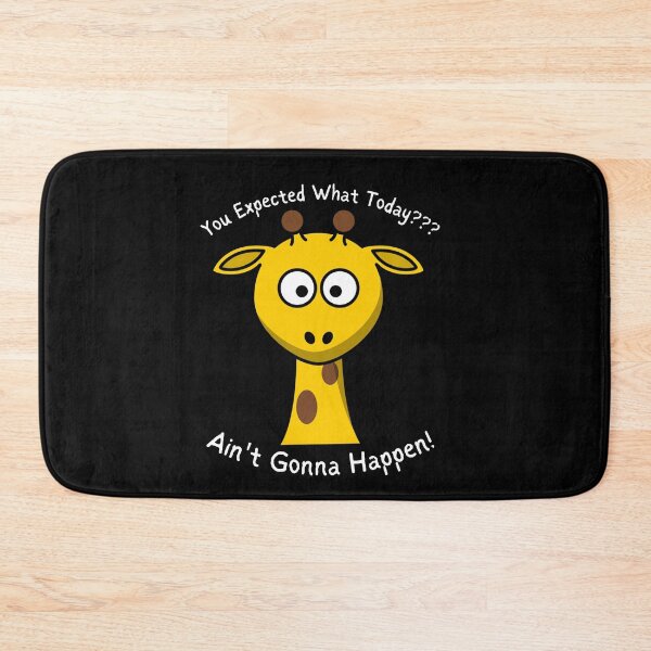 Item preview, You Expected What Today, Ain't Gonna Happen Giraffe design for animal giraffe, and zoo animal lovers with attitude designed and sold by tranquilbeach.