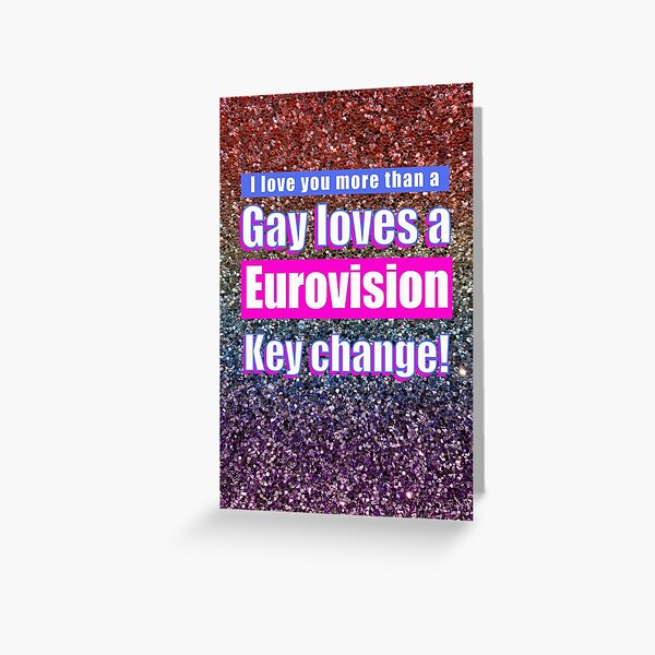 Item preview, Eurovision - I love you more than a gay loves a Eurovision key change  designed and sold by Martynwithay.