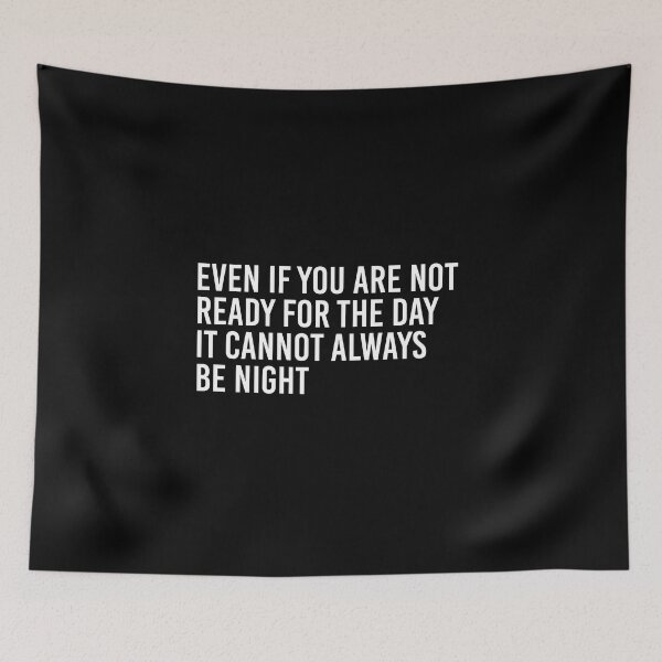 Item preview, Even If You Are Not Ready For The Day It Cannot Always Be Night designed and sold by simplife-art.