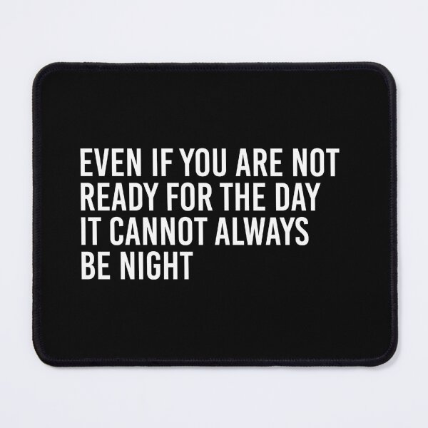Item preview, Even If You Are Not Ready For The Day It Cannot Always Be Night designed and sold by simplife-art.
