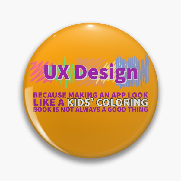 Item preview, UX Design - Because Making an App Look Like a Kids' Coloring Book Is Not Always a Good Thing designed and sold by Christopher  McGuire.