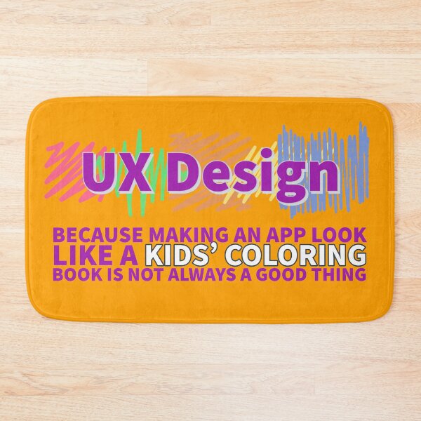Item preview, UX Design - Because Making an App Look Like a Kids' Coloring Book Is Not Always a Good Thing designed and sold by Christopher  McGuire.