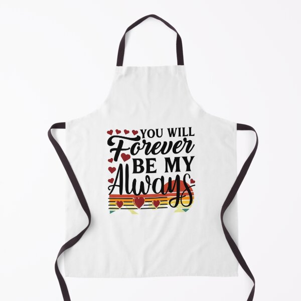 Item preview, You Will Forever Be My Always designed and sold by PBJArt.