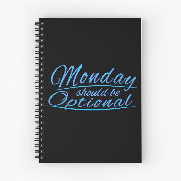 Item preview, Monday Should Be Optional designed and sold by StevenWhip.