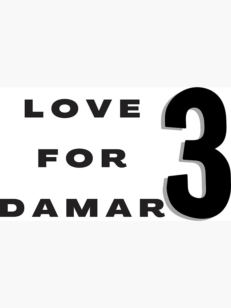 LOVE FOR 3 DAMAR, LOVE FOR 3 DAMAR from RedBubble