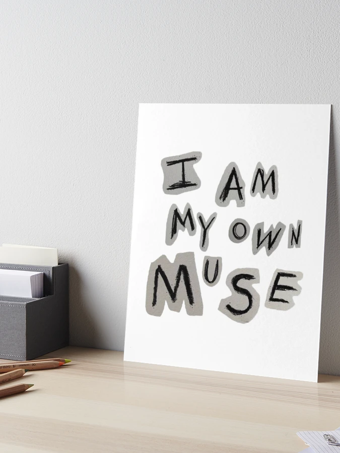 I Will Always Be My Own Muse/Found Myself, on sale Again: Limited Edition Giclée Prints