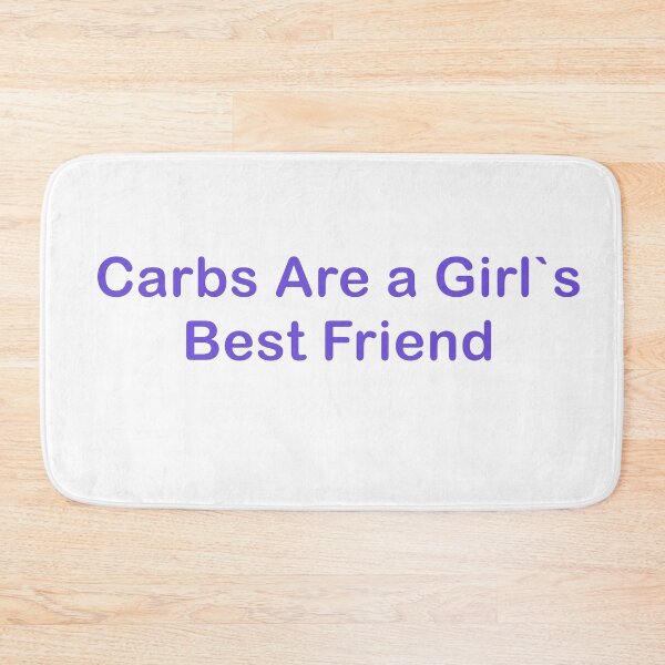 Item preview, Carbs Are a Girl’s Best Friend  designed and sold by DoubleTroubleJ.