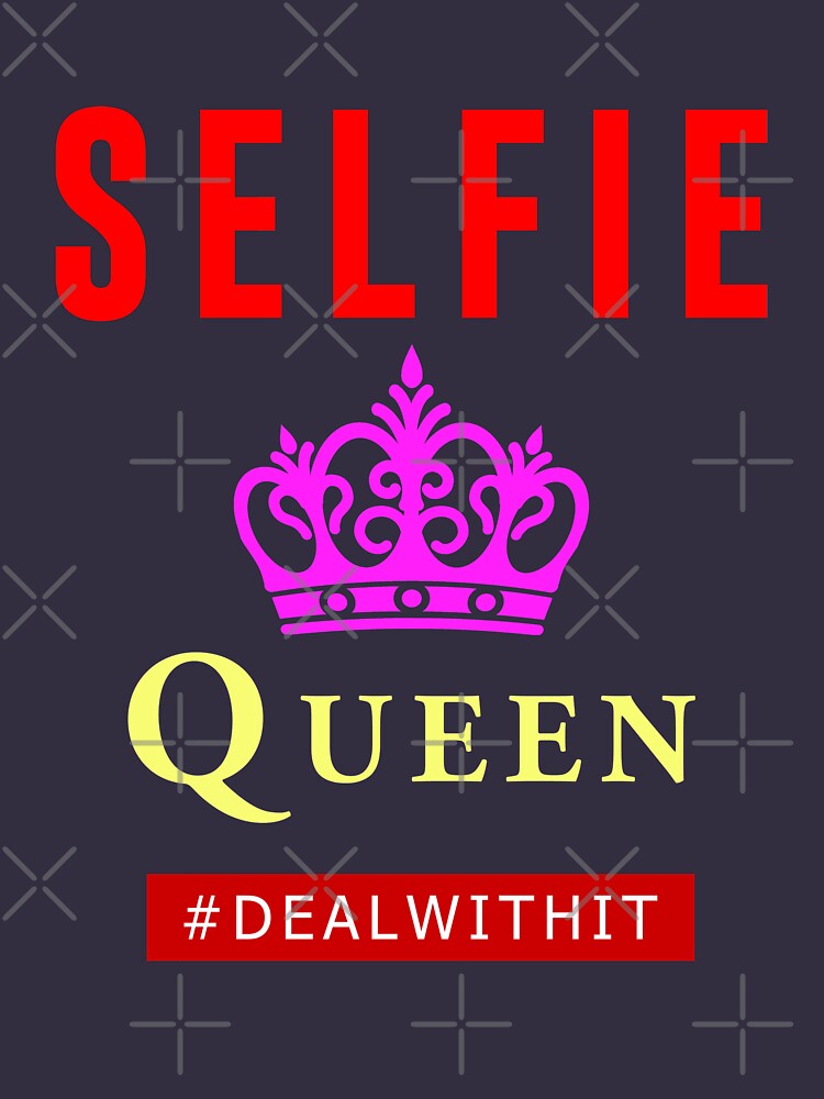 "Selfie Queen Women's Merchandise" T-shirt by pbng80 | Redbubble