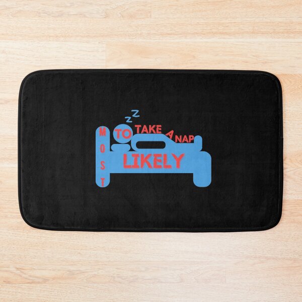 Item preview, Copy of Most likely to take a nap designed and sold by NikkosDesigns.