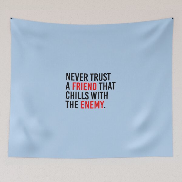 Item preview, Never Trust A Friend That Chills With The Enemy designed and sold by simplife-art.