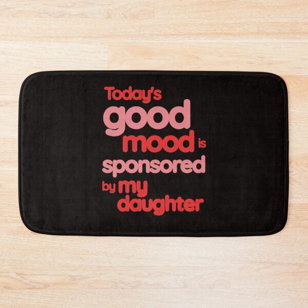 Item preview, My Daughter Sets My Mood designed and sold by Rell1970.