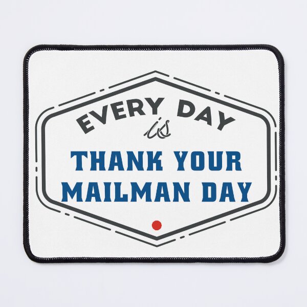 Item preview, Every Day is Thank Your Mailman Day (or Mail Woman Mail Carrier) Postman Shirt designed and sold by Fun-T-Shirts.