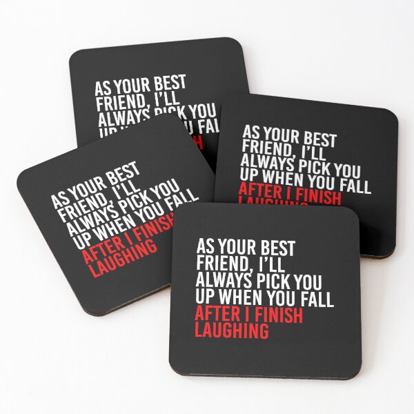Item preview, As Your Best Friend, I’ll Always Pick You Up When You Fall After I Finish Laughing designed and sold by simplife-art.