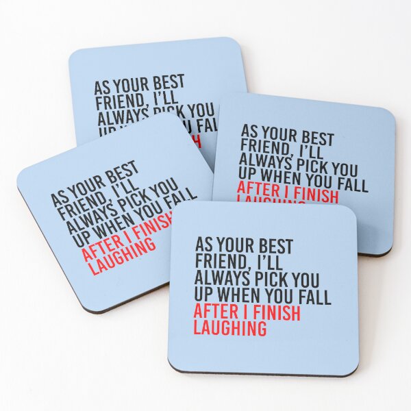 Item preview, As Your Best Friend, I’ll Always Pick You Up When You Fall After I Finish Laughing designed and sold by simplife-art.
