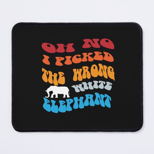 Item preview, Copy of groovy Oh No I Picked The Wrong White Elephant Gift designed and sold by Designe4You.
