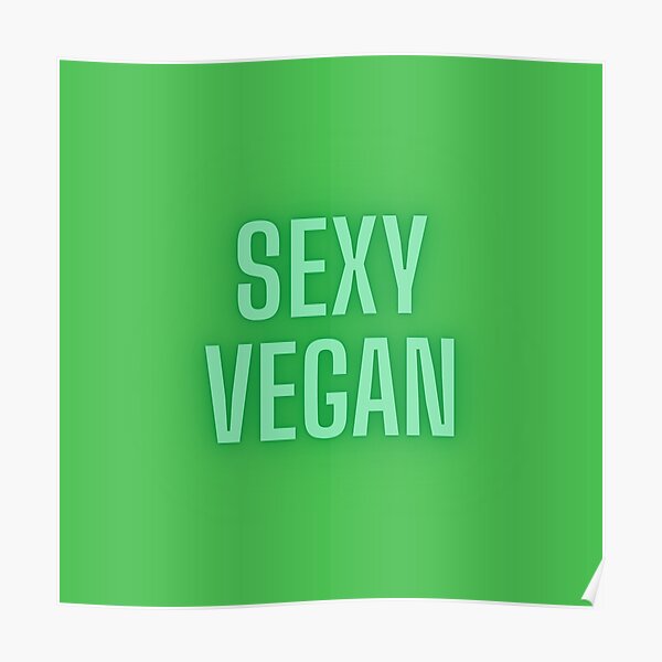 Sexy Vegan Vegan Quotes Poster For Sale By Mithrils Redbubble 1026
