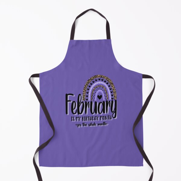 Item preview, February Is My Birth Month Yes The Whole Month designed and sold by PBJArt.